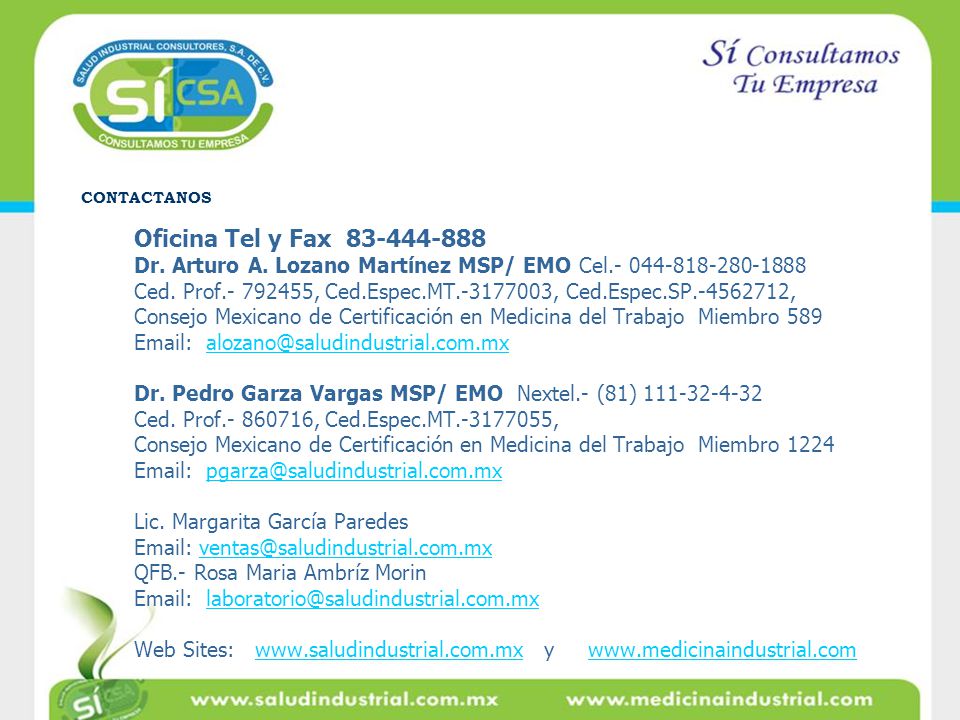 CONTACTANOS Oficina Tel y Fax Dr. Arturo A. Lozano Martínez MSP/ EMO Cel