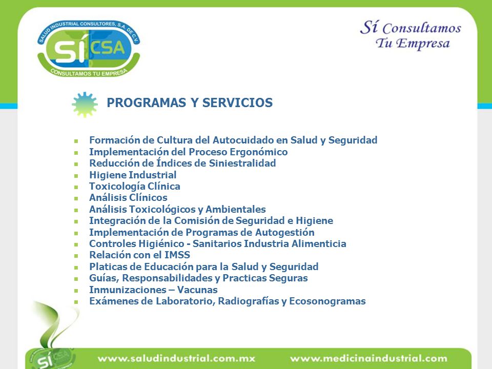 PROGRAMAS Y SERVICIOS Formación de Cultura del Autocuidado en Salud y Seguridad. Implementación del Proceso Ergonómico.