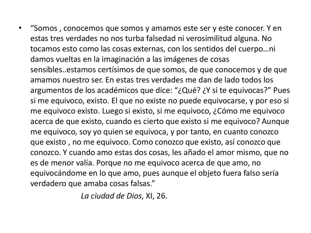 Somos , conocemos que somos y amamos este ser y este conocer
