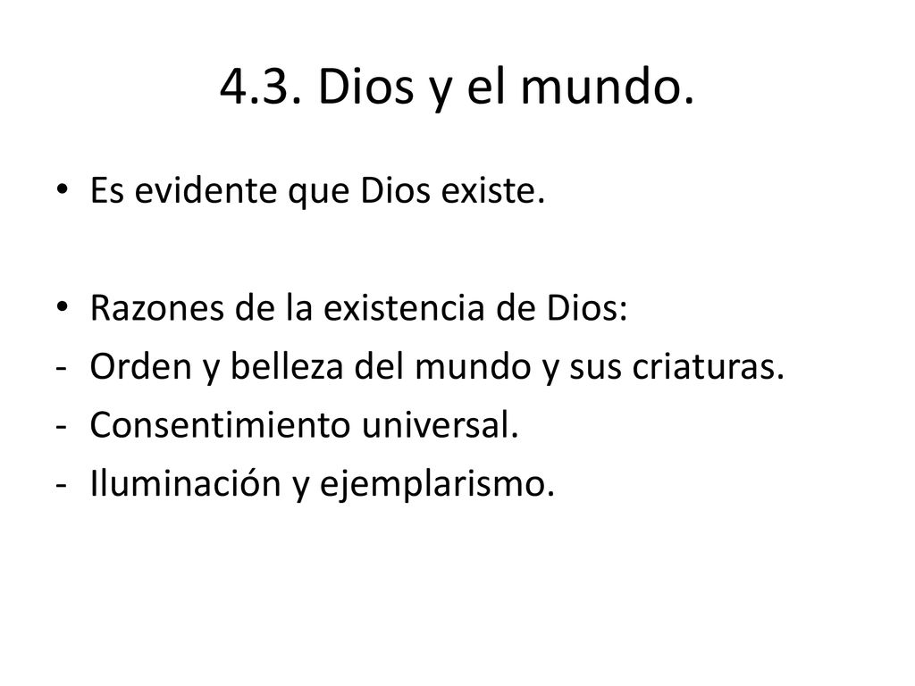 4.3. Dios y el mundo. Es evidente que Dios existe.