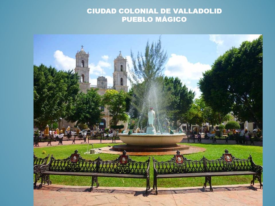 CIUDAD COLONIAL DE VALLADOLID PUEBLO MÁGICO