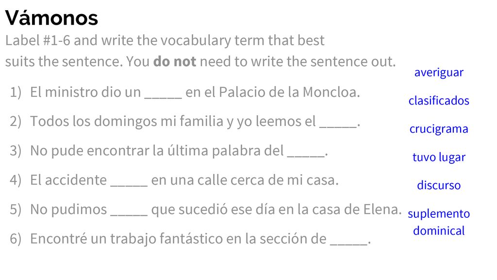 Vámonos Label #1-6 and write the vocabulary term that best suits the sentence. You do not need to write the sentence out.
