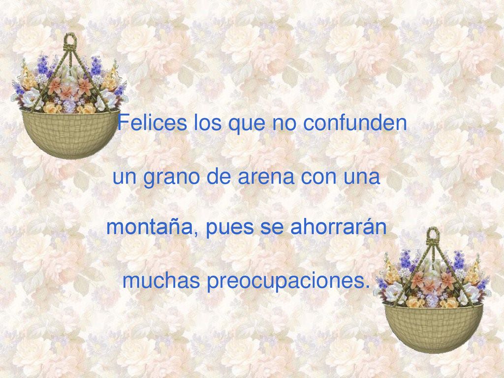 Felices los que no confunden un grano de arena con una