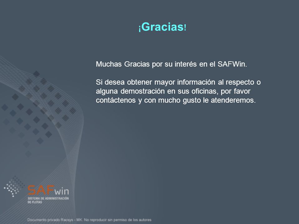 ¡Gracias! Muchas Gracias por su interés en el SAFWin.