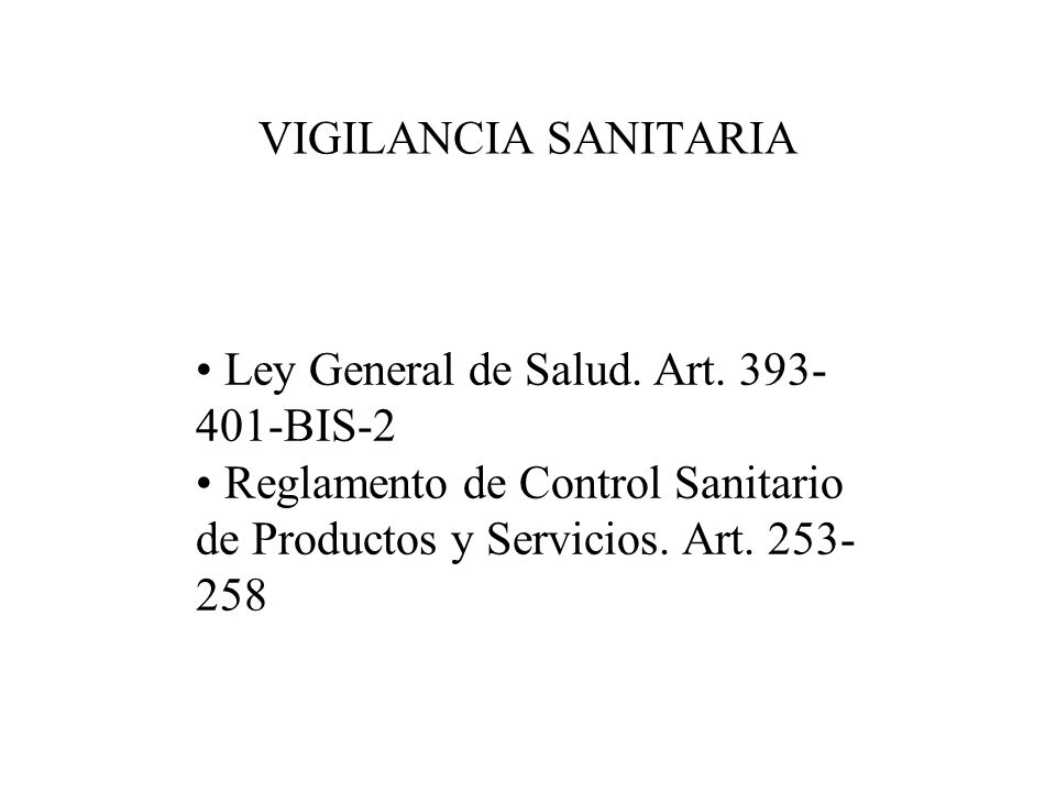 VIGILANCIA SANITARIA Ley General de Salud. Art BIS-2.
