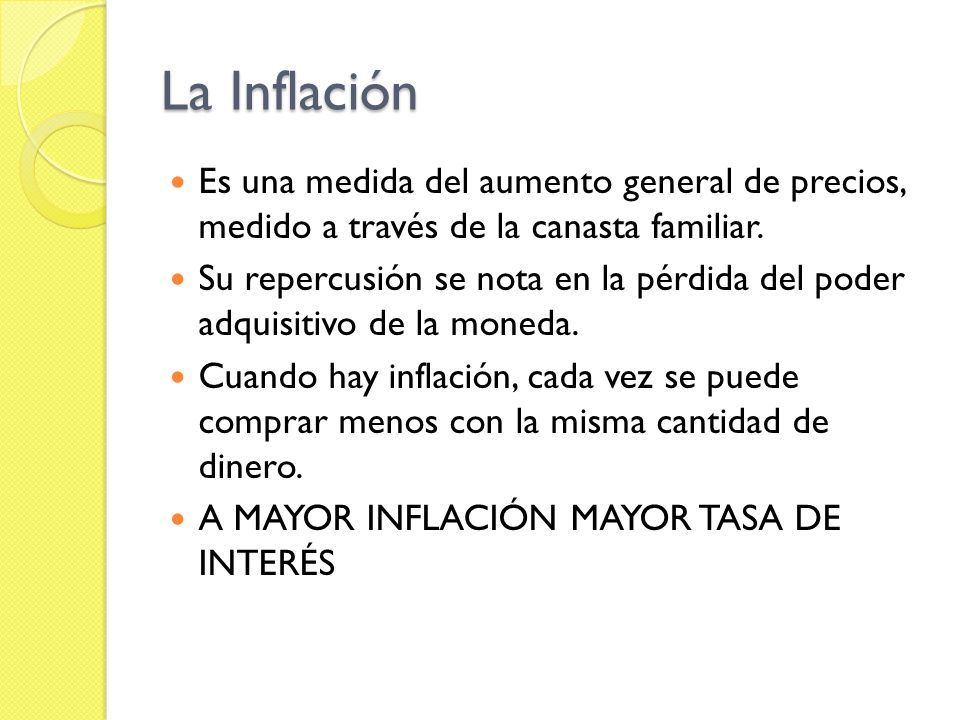 La Inflación Es una medida del aumento general de precios, medido a través de la canasta familiar.
