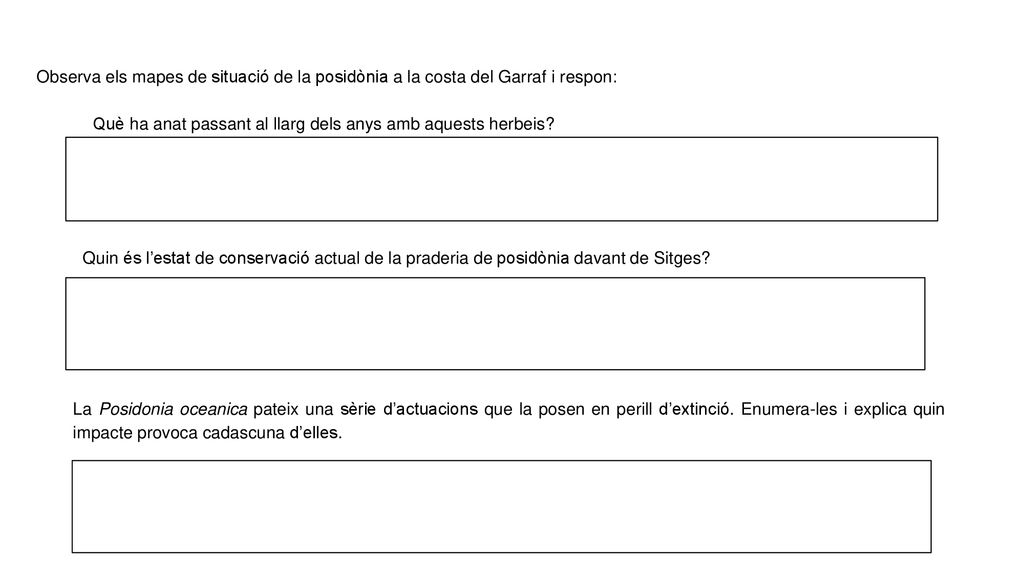 Observa els mapes de situació de la posidònia a la costa del Garraf i respon:
