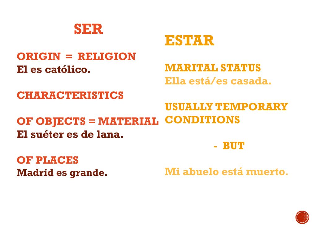SER ESTAR SER VS ESTAR ORIGIN = RELIGION El es católico.
