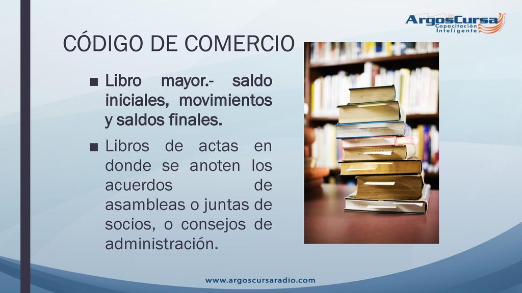 CÓDIGO DE COMERCIO Libro mayor.- saldo iniciales, movimientos y saldos finales.