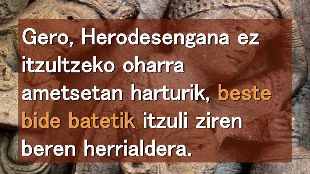Gero, Herodesengana ez itzultzeko oharra ametsetan harturik, beste bide batetik itzuli ziren beren herrialdera.