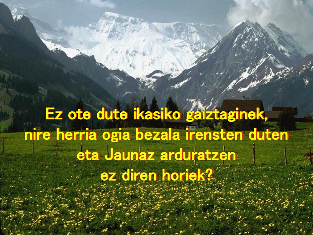 Ez ote dute ikasiko gaiztaginek,