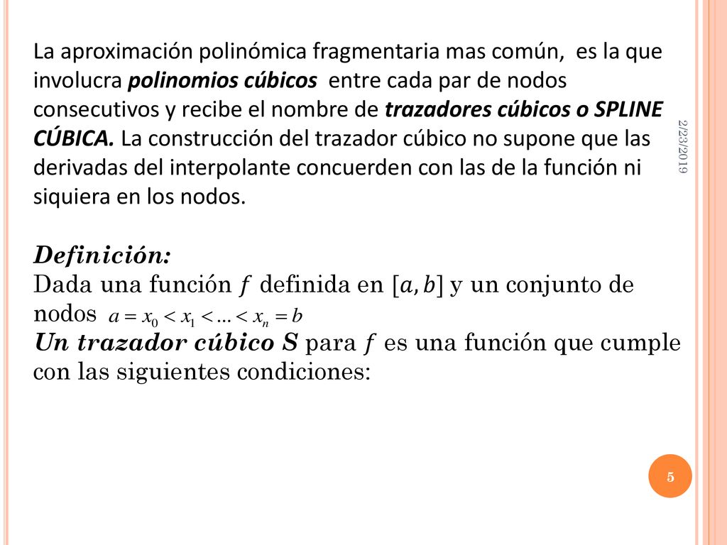 Dada una función 𝑓 definida en [𝑎,𝑏] y un conjunto de nodos