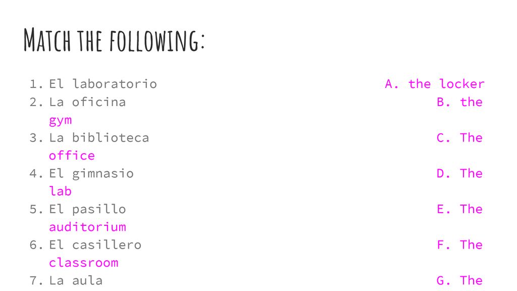 Match the following: El laboratorio A. the locker