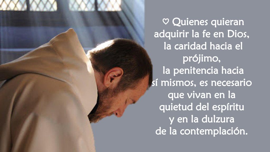 ♡ Quienes quieran adquirir la fe en Dios, la caridad hacia el prójimo,