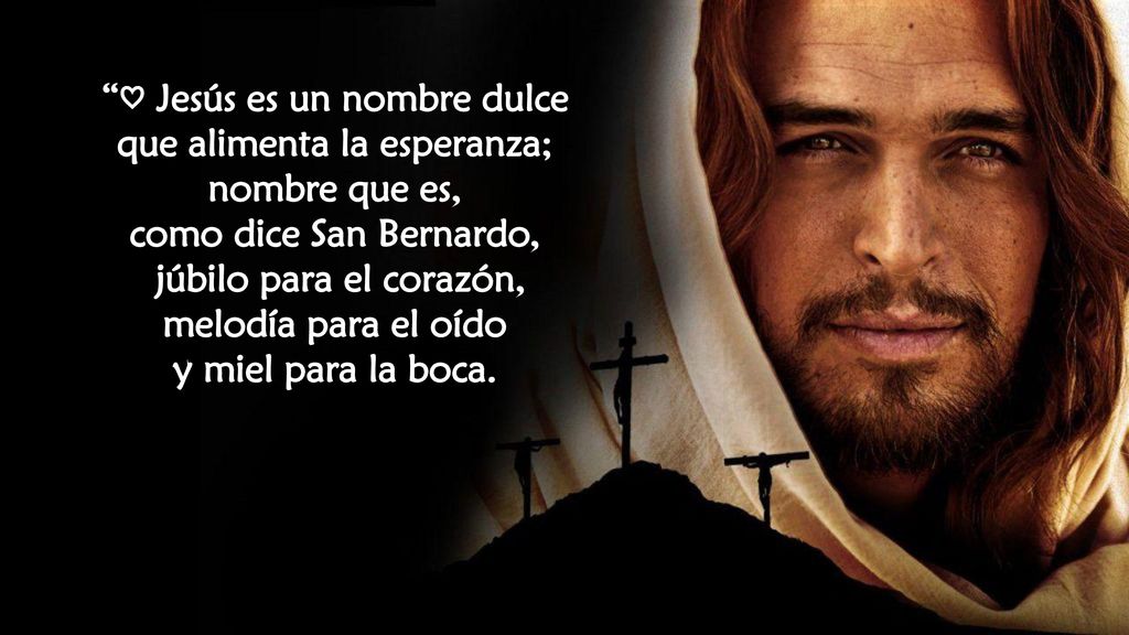 ♡ Jesús es un nombre dulce que alimenta la esperanza; nombre que es,