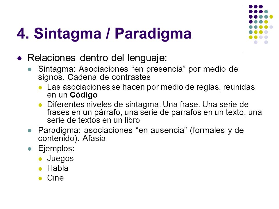 4. Sintagma / Paradigma Relaciones dentro del lenguaje: