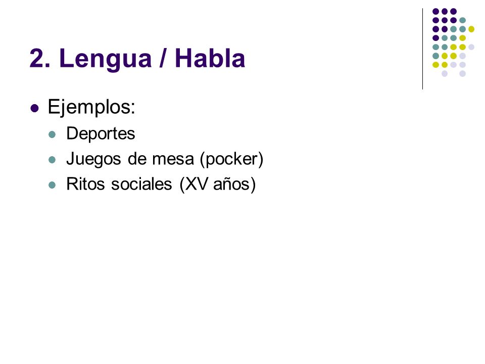 2. Lengua / Habla Ejemplos: Deportes Juegos de mesa (pocker)