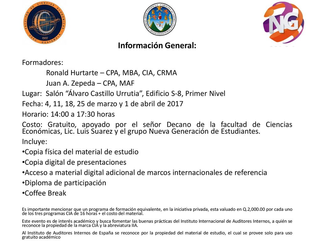 Información General: Formadores: Ronald Hurtarte – CPA, MBA, CIA, CRMA