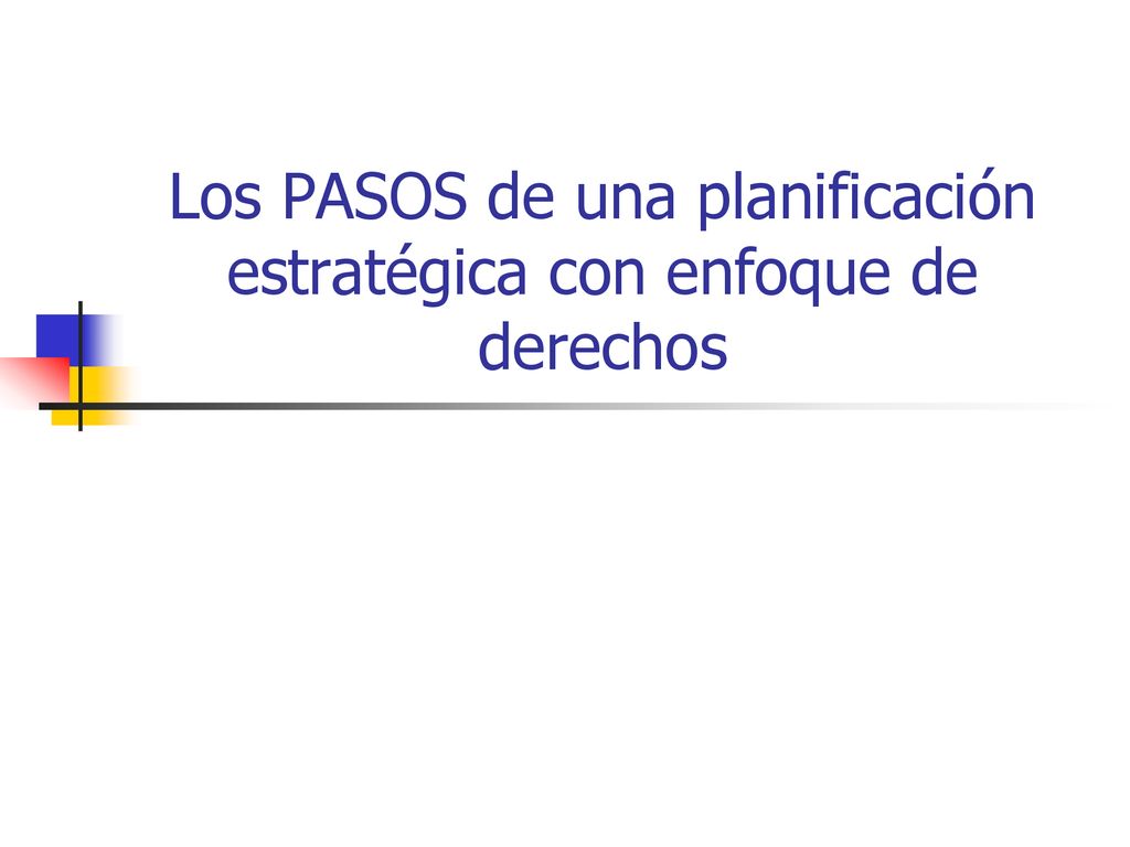 Los PASOS de una planificación estratégica con enfoque de derechos