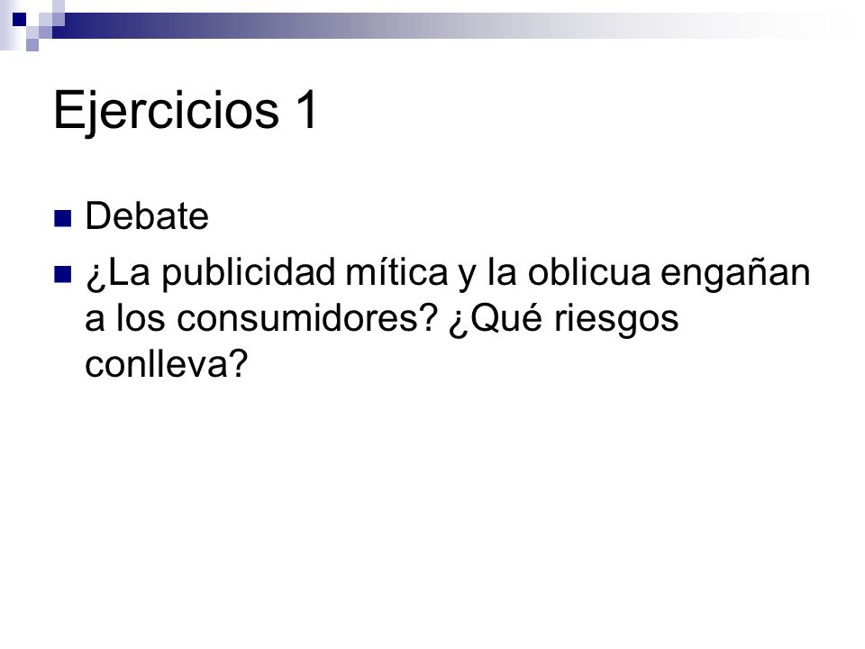 Ejercicios 1 Debate. ¿La publicidad mítica y la oblicua engañan a los consumidores.