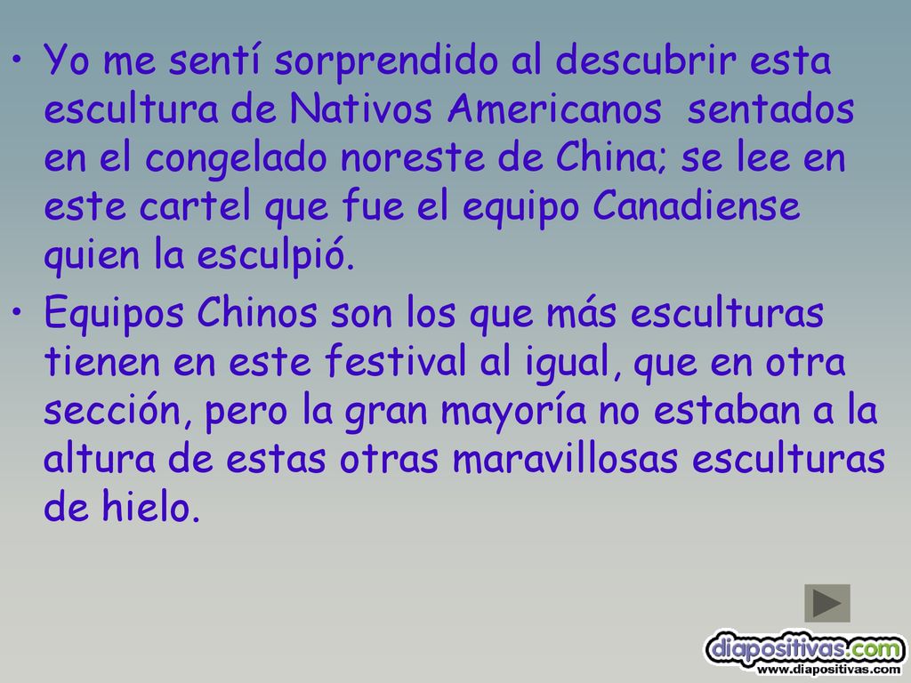 Yo me sentí sorprendido al descubrir esta escultura de Nativos Americanos sentados en el congelado noreste de China; se lee en este cartel que fue el equipo Canadiense quien la esculpió.