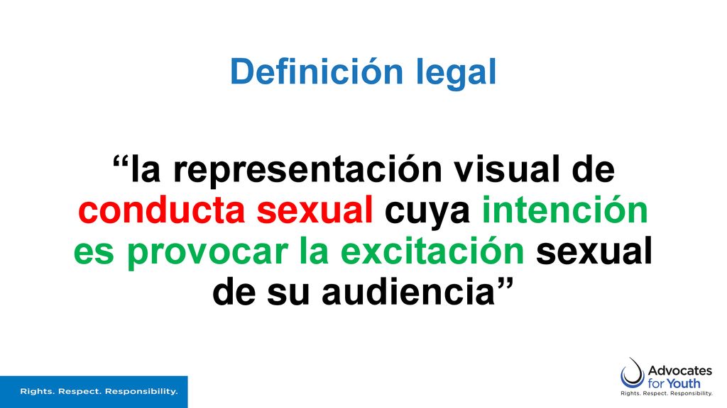 Definición legal la representación visual de conducta sexual cuya intención es provocar la excitación sexual de su audiencia