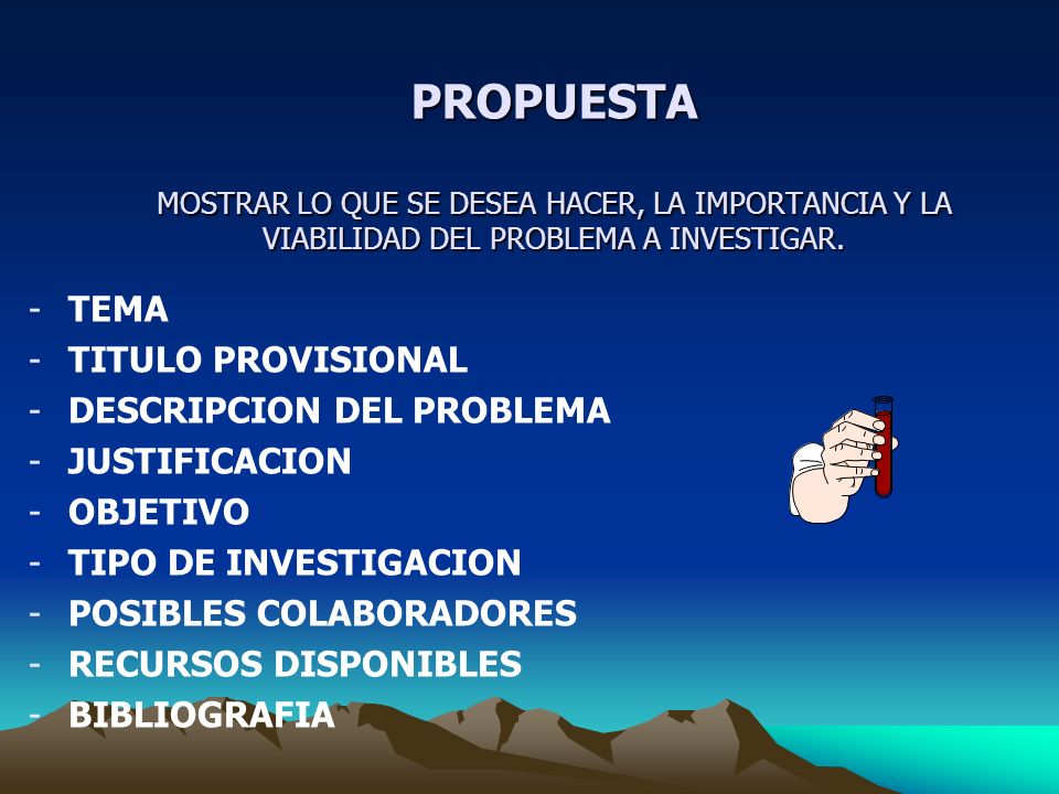 PROPUESTA MOSTRAR LO QUE SE DESEA HACER, LA IMPORTANCIA Y LA VIABILIDAD DEL PROBLEMA A INVESTIGAR.