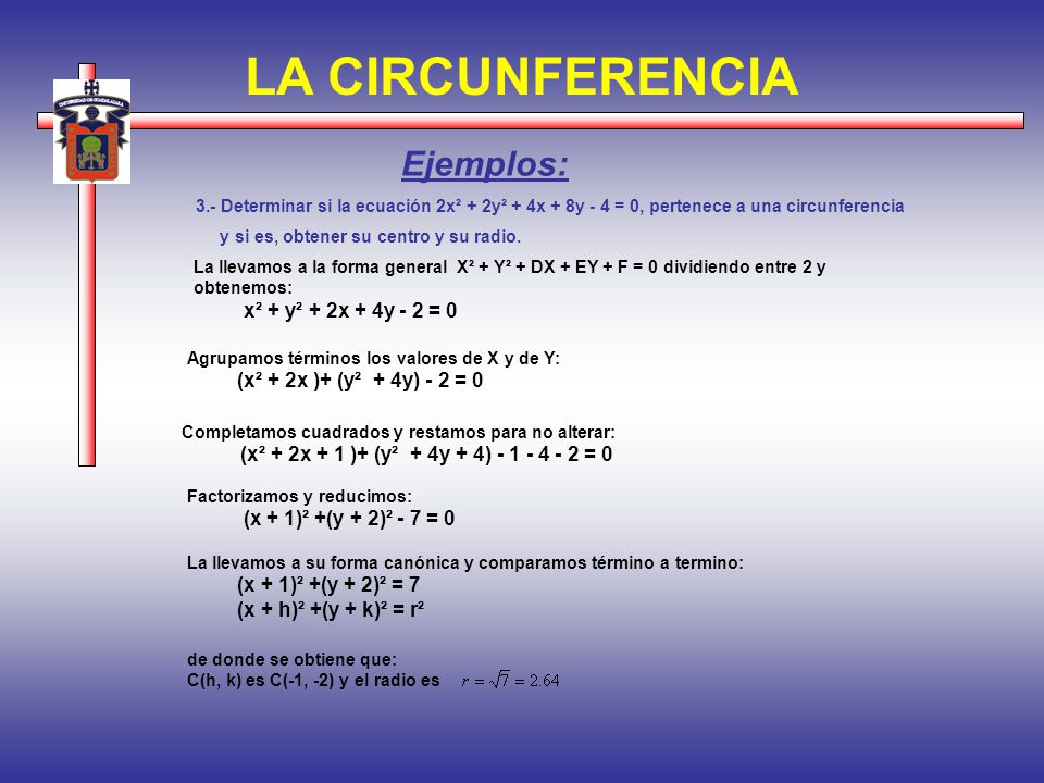 LA CIRCUNFERENCIA Ejemplos: x² + y² + 2x + 4y - 2 = 0
