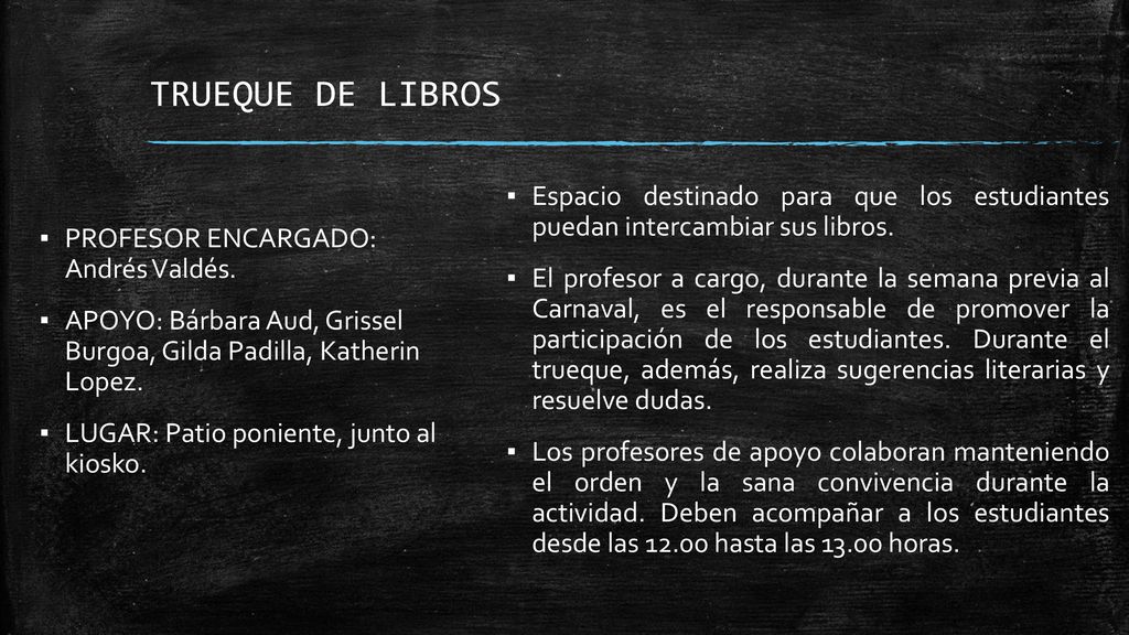 TRUEQUE DE LIBROS Espacio destinado para que los estudiantes puedan intercambiar sus libros.