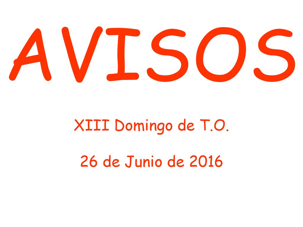 AVISOS XIII Domingo de T.O. 26 de Junio de 2016