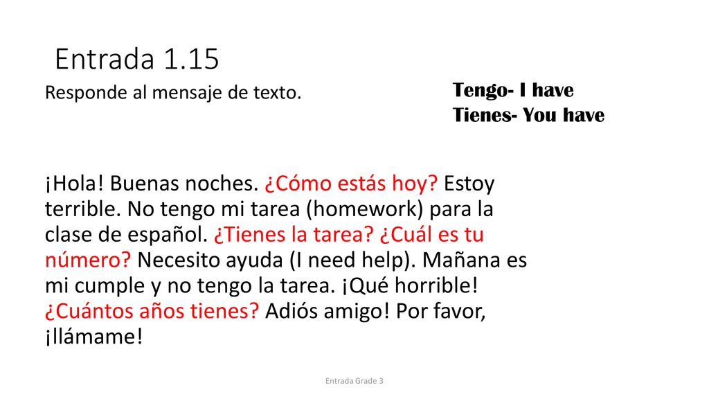 Entrada 1.15 Tengo- I have. Tienes- You have. Responde al mensaje de texto.