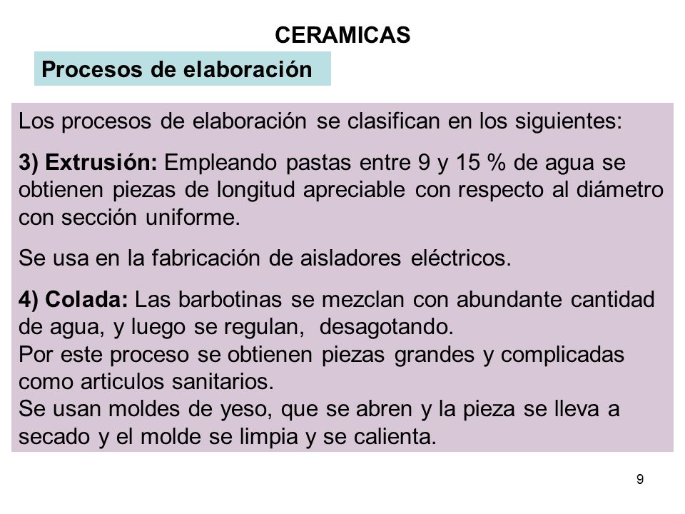 CERAMICAS Procesos de elaboración. Los procesos de elaboración se clasifican en los siguientes: