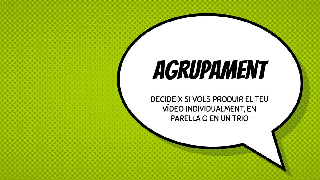Agrupament DECIDEIX SI VOLS PRODUIR EL TEU VÍDEO INDIVIDUALMENT, EN PARELLA O EN UN TRIO