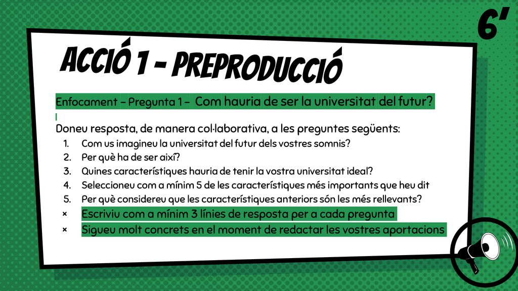 6’ Acció 1 - Preproducció. Enfocament - Pregunta 1 - Com hauria de ser la universitat del futur