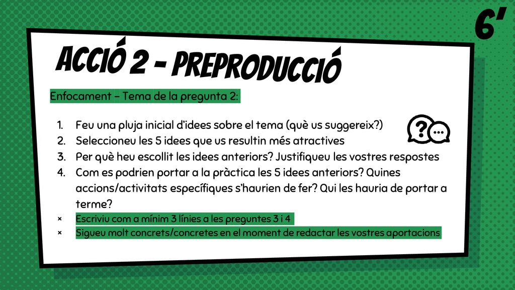 6’ Acció 2 - Preproducció Enfocament – Tema de la pregunta 2:
