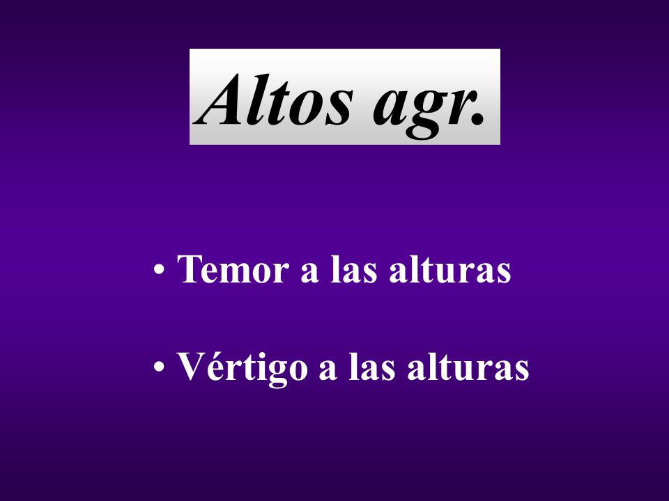 Altos agr. Temor a las alturas Vértigo a las alturas