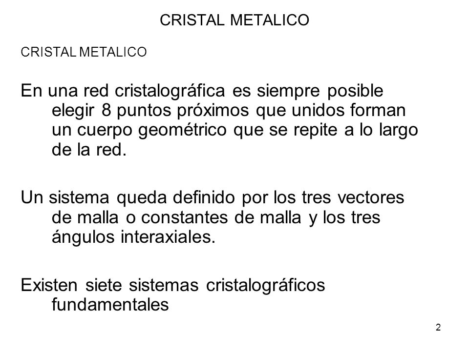 Existen siete sistemas cristalográficos fundamentales