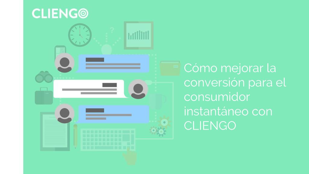 Cómo mejorar la conversión para el consumidor instantáneo con CLIENGO