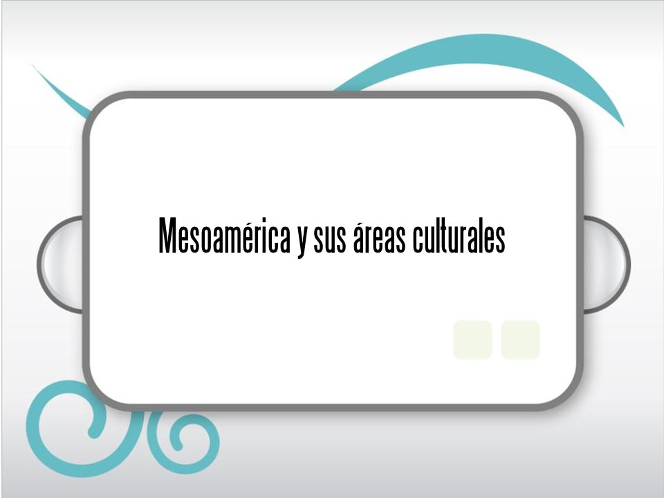 Mesoamérica y sus áreas culturales