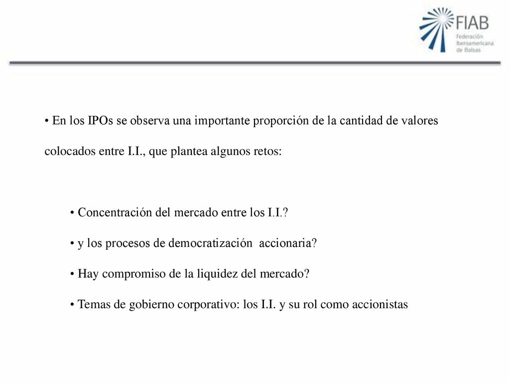 En los IPOs se observa una importante proporción de la cantidad de valores colocados entre I.I., que plantea algunos retos:
