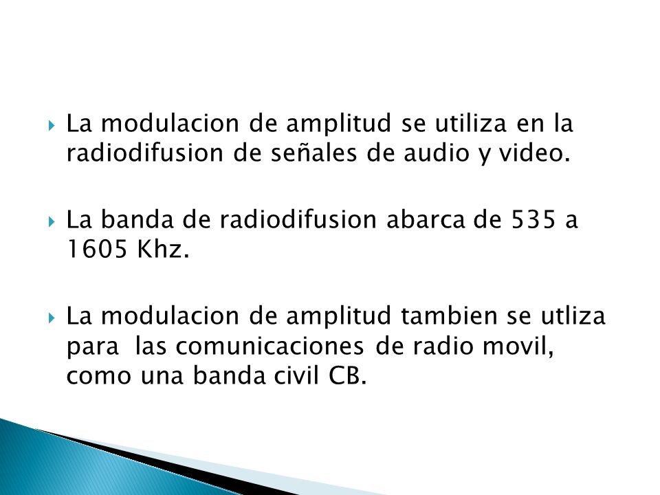 La modulacion de amplitud se utiliza en la radiodifusion de señales de audio y video.