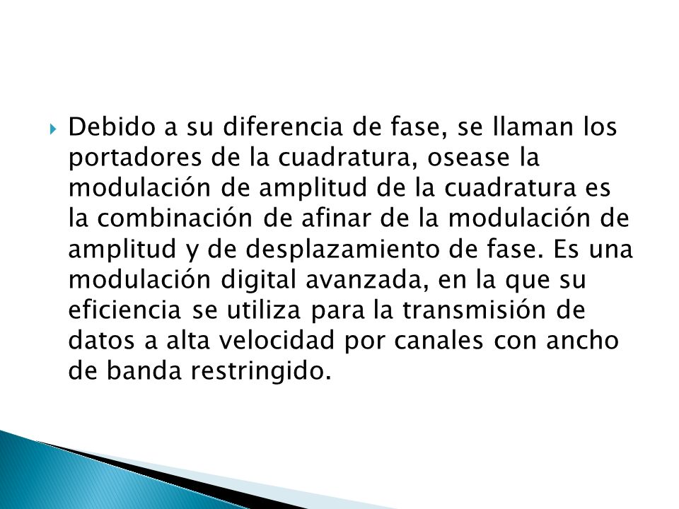 Debido a su diferencia de fase, se llaman los portadores de la cuadratura, osease la modulación de amplitud de la cuadratura es la combinación de afinar de la modulación de amplitud y de desplazamiento de fase.