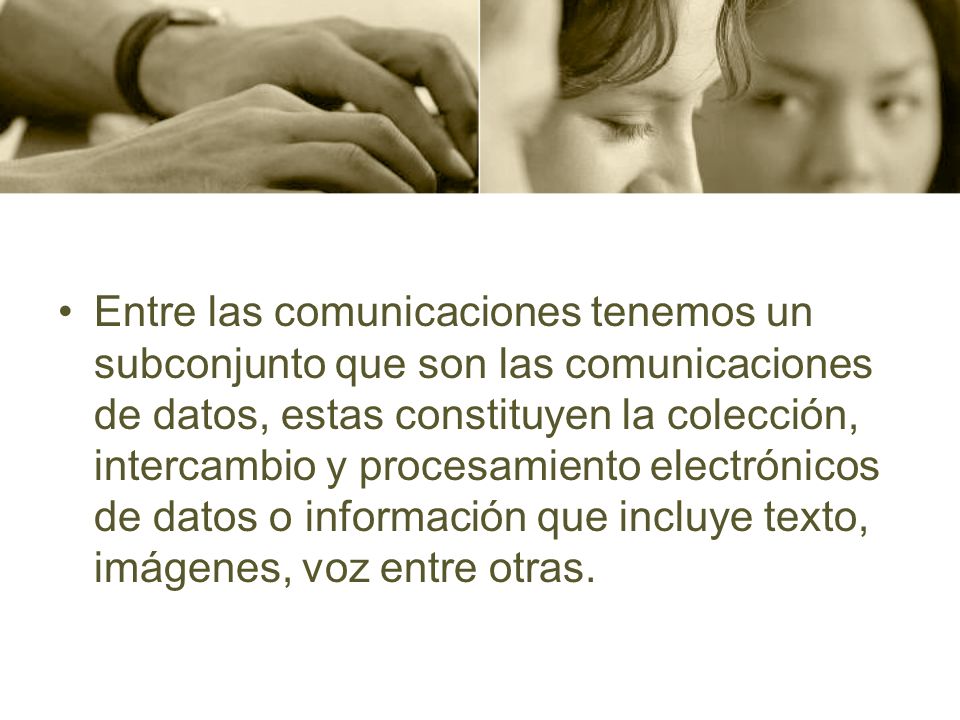 Entre las comunicaciones tenemos un subconjunto que son las comunicaciones de datos, estas constituyen la colección, intercambio y procesamiento electrónicos de datos o información que incluye texto, imágenes, voz entre otras.