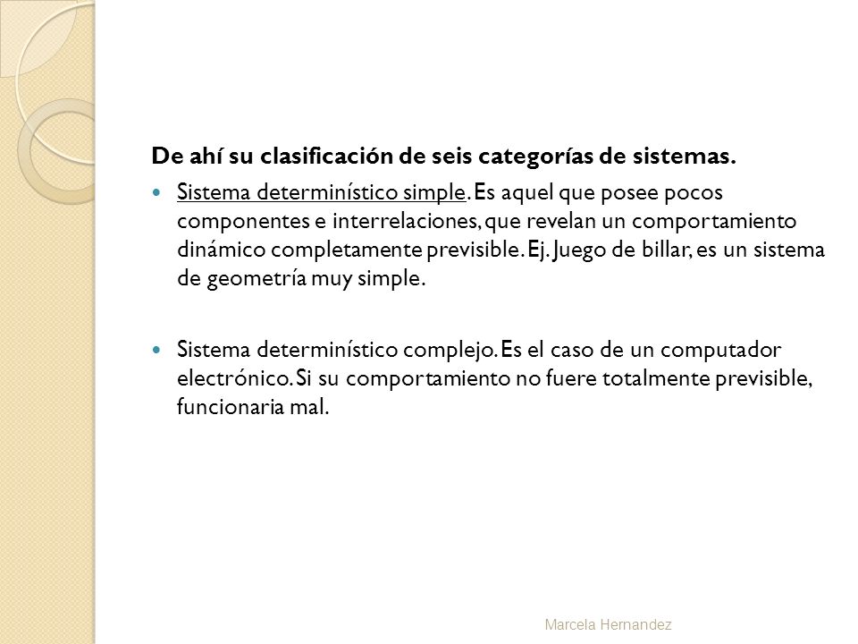 De ahí su clasificación de seis categorías de sistemas.