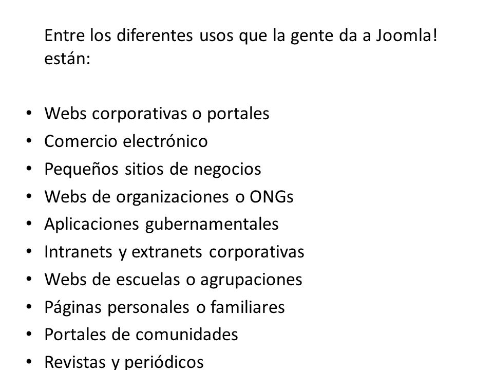 Entre los diferentes usos que la gente da a Joomla! están: