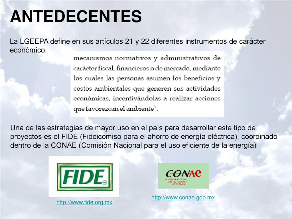 ANTEDECENTES La LGEEPA define en sus artículos 21 y 22 diferentes instrumentos de carácter económico: