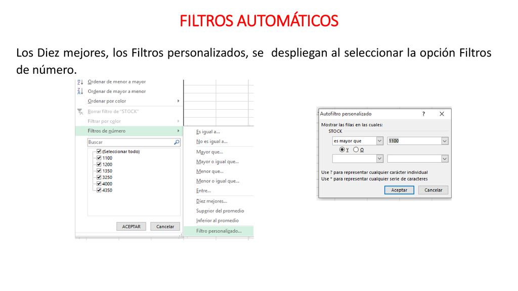 FILTROS AUTOMÁTICOS Los Diez mejores, los Filtros personalizados, se despliegan al seleccionar la opción Filtros de número.