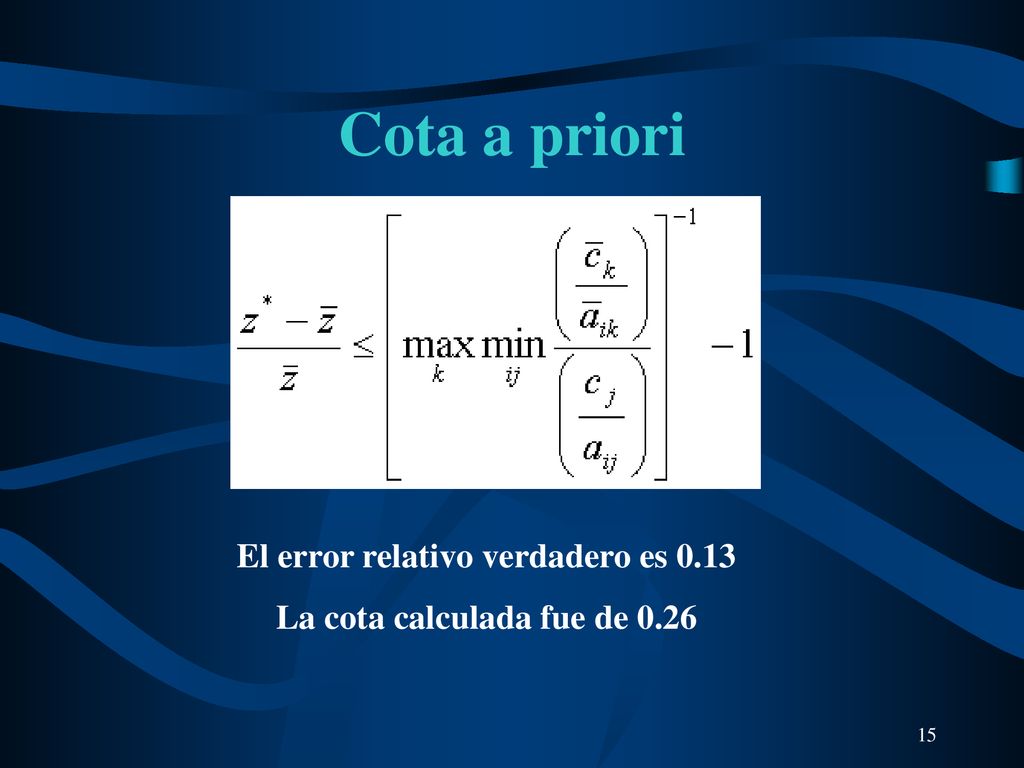 El error relativo verdadero es 0.13 La cota calculada fue de 0.26