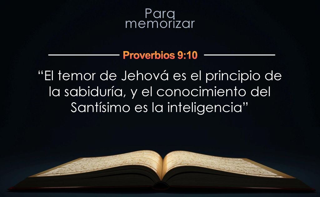 El temor de Jehová es el principio de la sabiduría, y el conocimiento del Santísimo es la inteligencia