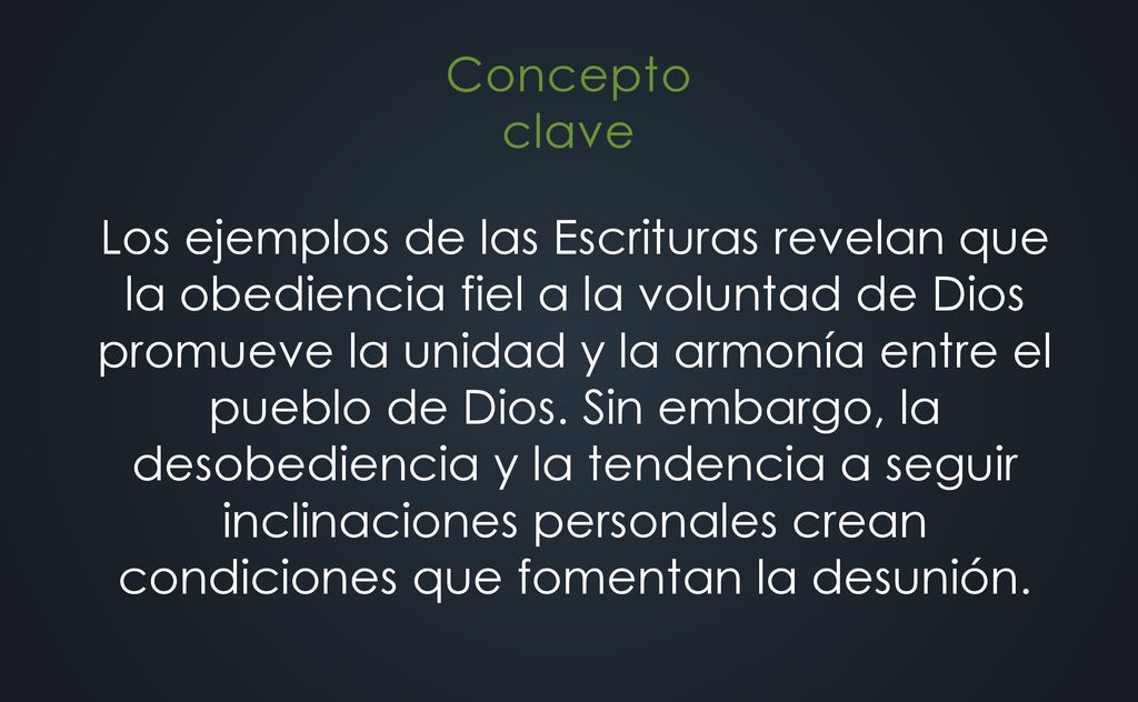 Los ejemplos de las Escrituras revelan que la obediencia fiel a la voluntad de Dios promueve la unidad y la armonía entre el pueblo de Dios.